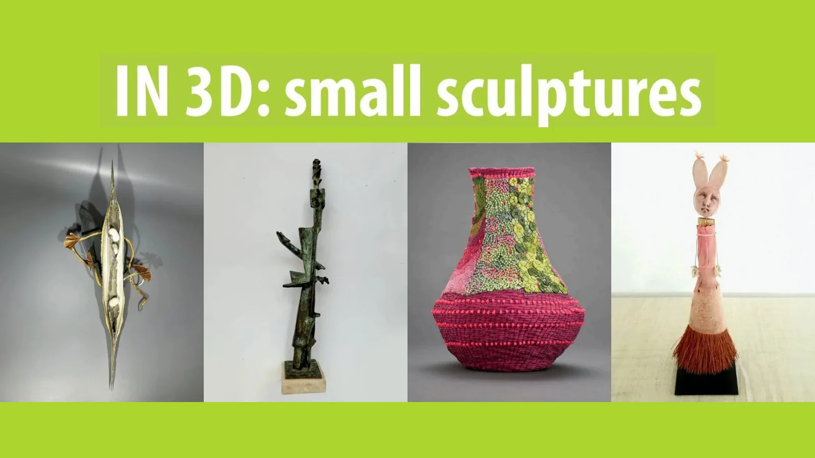 CALL FOR ENTRIES: IN 3D – small sculptures by O'Hanlon Center for the Arts